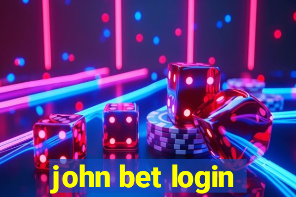 john bet login